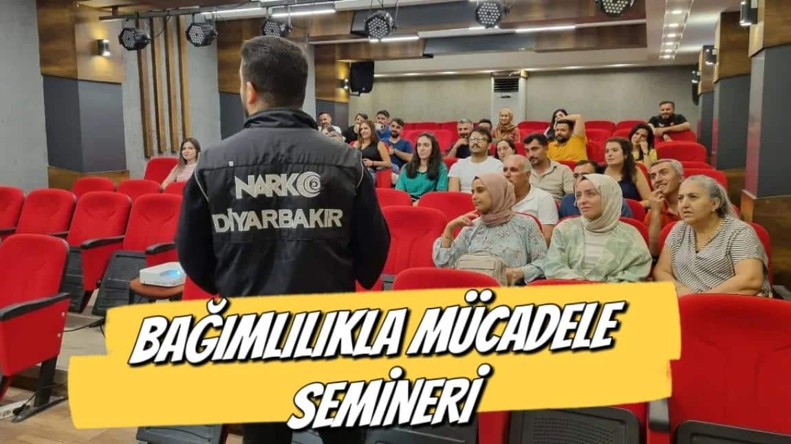 BAĞIMLILIKLA MÜCADELE SEMİNERİ